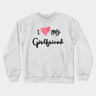 I Love My Girlfriend - Girlfriend day Crewneck Sweatshirt